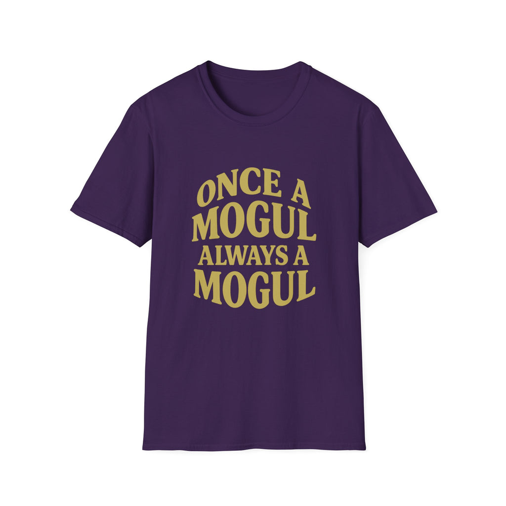 Once a Mogul Always a Mogul T-Shirt — Motivational Entrepreneur Tee